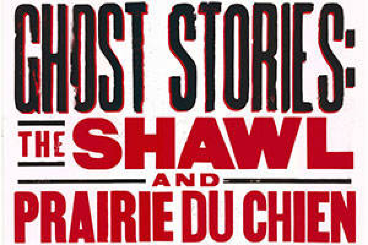 Ghost Stories: The Shawl & Prairie Du Chien on New York City: Get