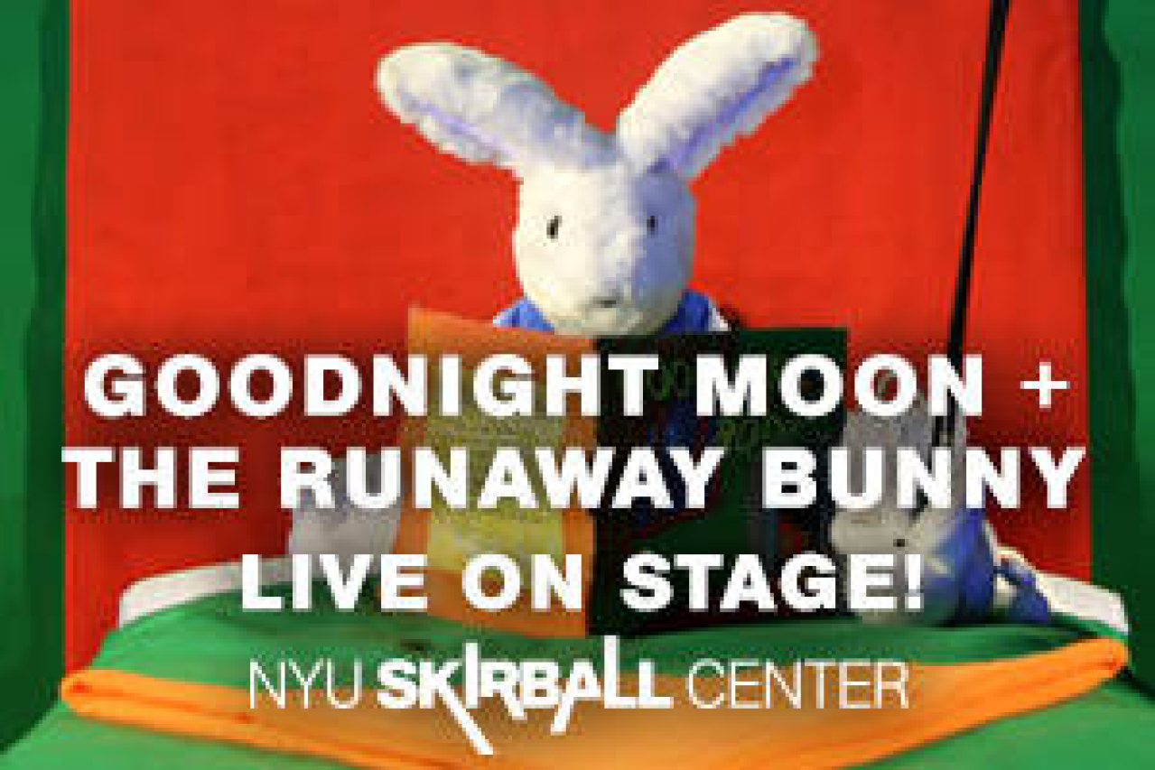 Goodnight Moon + The Runaway Bunny on New York City: Get Tickets Now ...