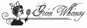 Grim Whimsy