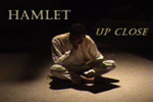 Hamlet: Up Close