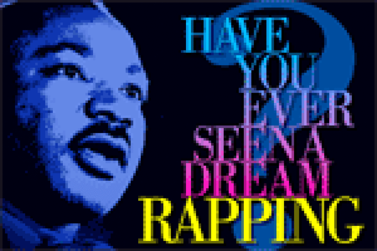 have you ever seen a dream rapping logo 3587