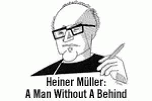 Heiner  Müller: A Man Without A Behind