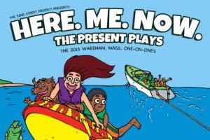 HERE. ME. NOW.  More Present Plays