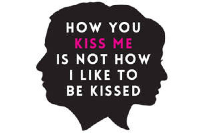 how you kiss me is not how i like to be kissed logo 50058