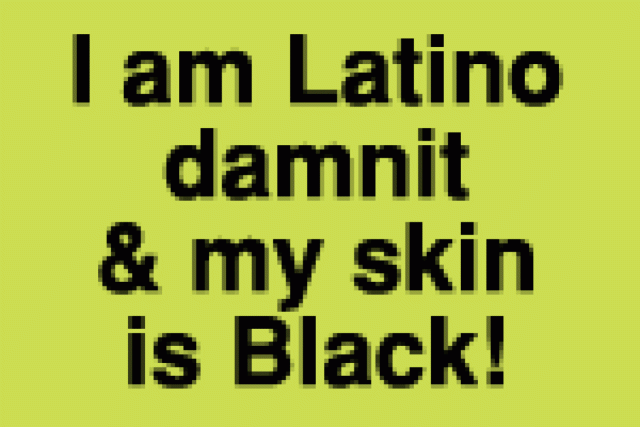 i am latino damnit and my skin is black logo 29411