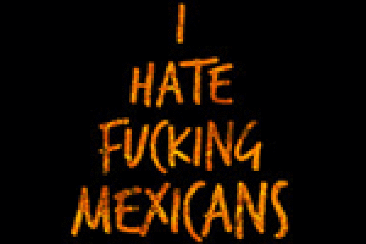 i hate fcking mexicans logo 6647