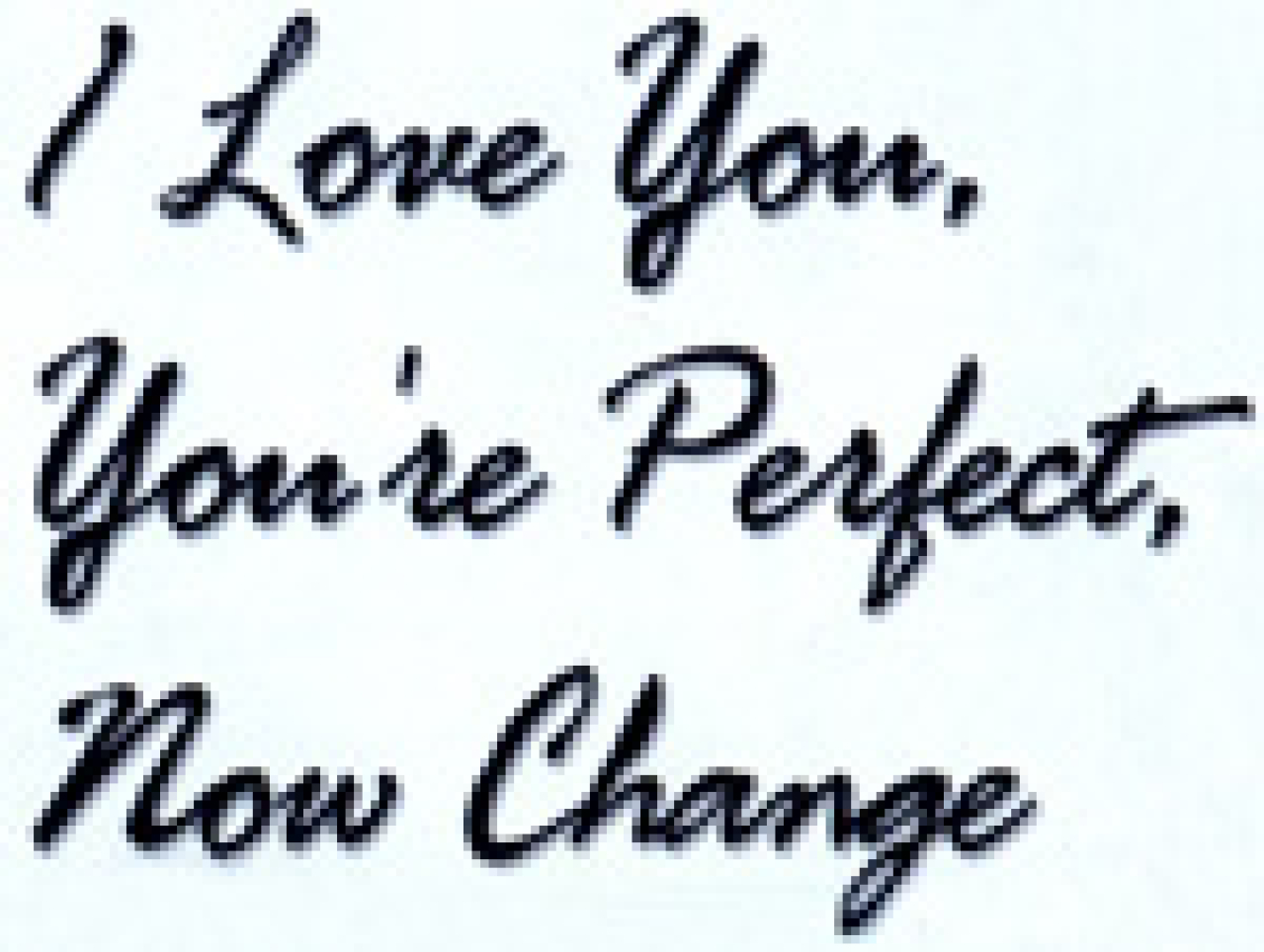 i love you youre perfect now change logo 1364