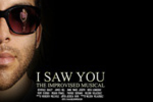 I Saw You:The Improvised Musical