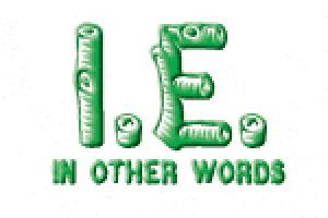 I.E. In Other Words