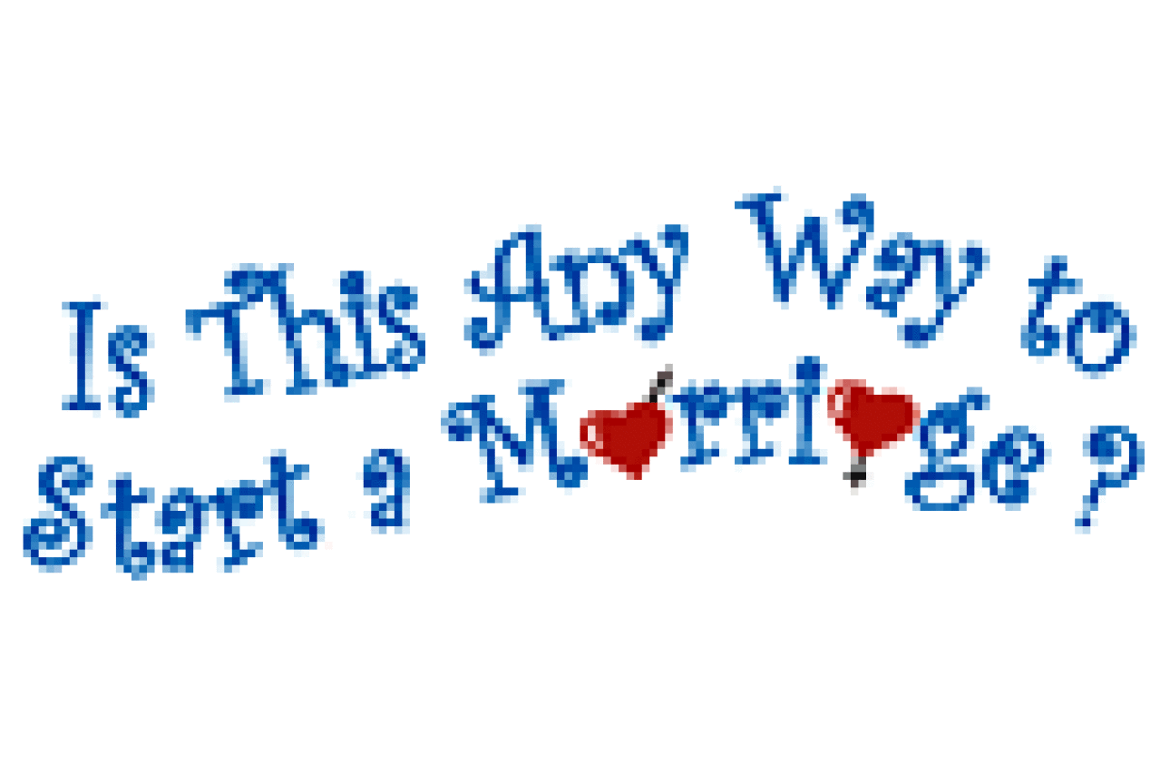 is this any way to start a marriage logo 29600