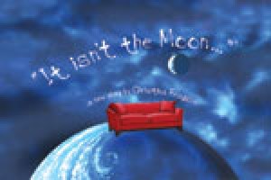 It Isn’t the Moon