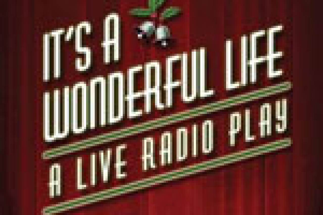 its a wonderful life a live radio play logo Broadway shows and tickets