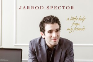 Jarrod Spector: A Little Help From My Friends
