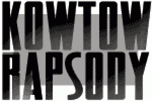 Kowtow Rapsody