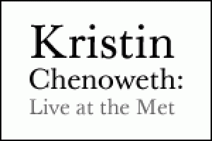 Kristin Chenoweth: Live at the Met