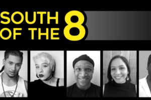 La Jolla Playhouse Presents South of the 8