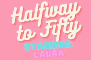 Laura Dellis Gives Encore Performance of “Halfway to Fifty”