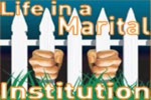 Life in a Marital Institution
