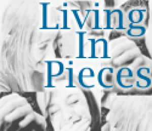 Living in Pieces