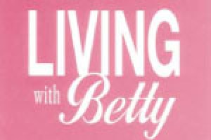 Living with Betty