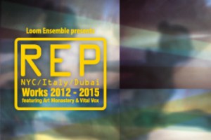 Loom Ensemble Rep: NYC / Italy / Dubai rep Festival