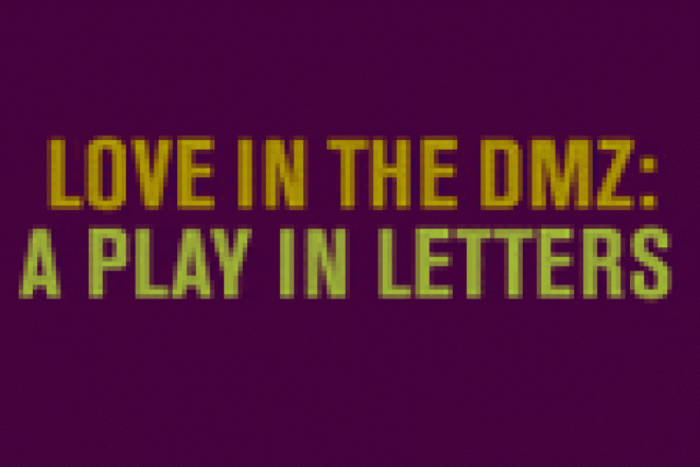 love in the dmz a play in letters logo 28870