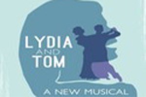 Lydia and Tom: A New Musical