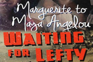 Marguerite to Maya Angelou & Waiting for Lefty