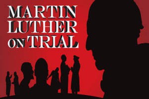 Martin Luther On Trial