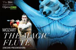 Met Opera Encore in HD- The Magic Flute (Mozart)
