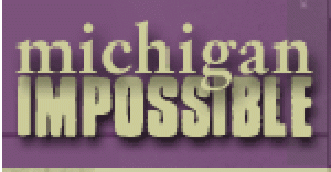 Michigan Impossible