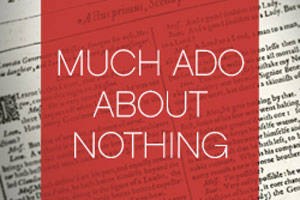 Much Ado About Nothing
