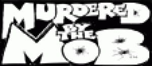 Murdered by the Mob! (Killing Kompany)