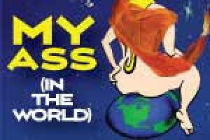 My Ass (In The World): A True Story of Love, War, Taliban…And Dirty Lambada-Dancing