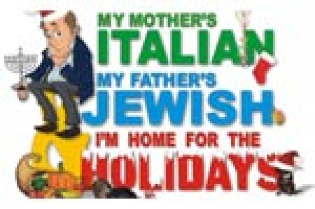my mothers italian my fathers jewish and im home for the holidays logo 7285