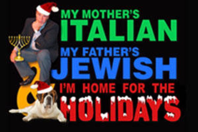 my mothers italian my fathers jewish im home for the holidays logo 32507