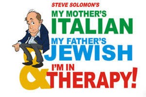 My Mother’s Italian, My Father’s Jewish & I’m in Therapy!