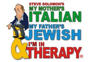 My Mother’s Italian, My Father’s Jewish & I’m In Therapy!