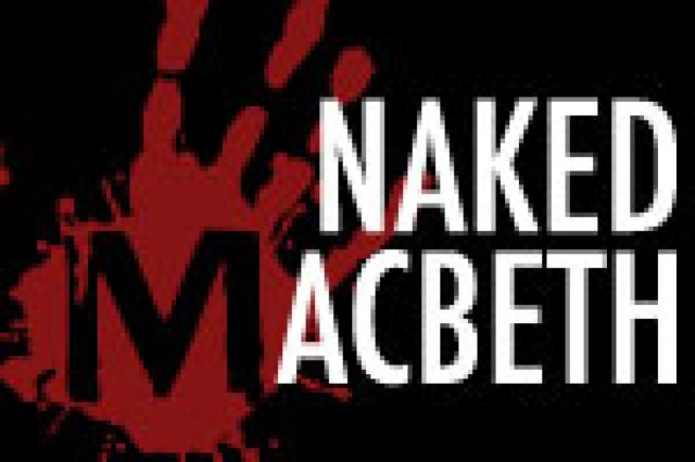 naked macbeth the strippeddown retelling of a classic logo 28938