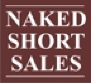 Naked Short Sales: A Post Recession Comedy