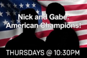Nick and Gabe: American Champions