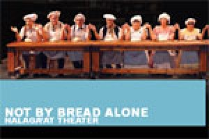 Not By Bread Alone