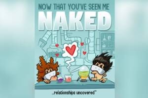 Now That You’ve Seen Me Naked – Relationships Uncovered