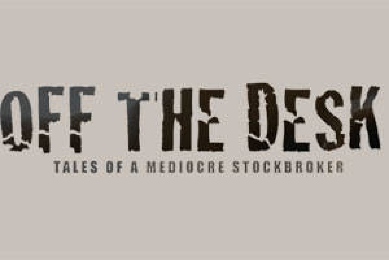 off the desk tales of a mediocre stockbroker logo Broadway shows and tickets