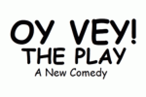 Oy Vey! The Play