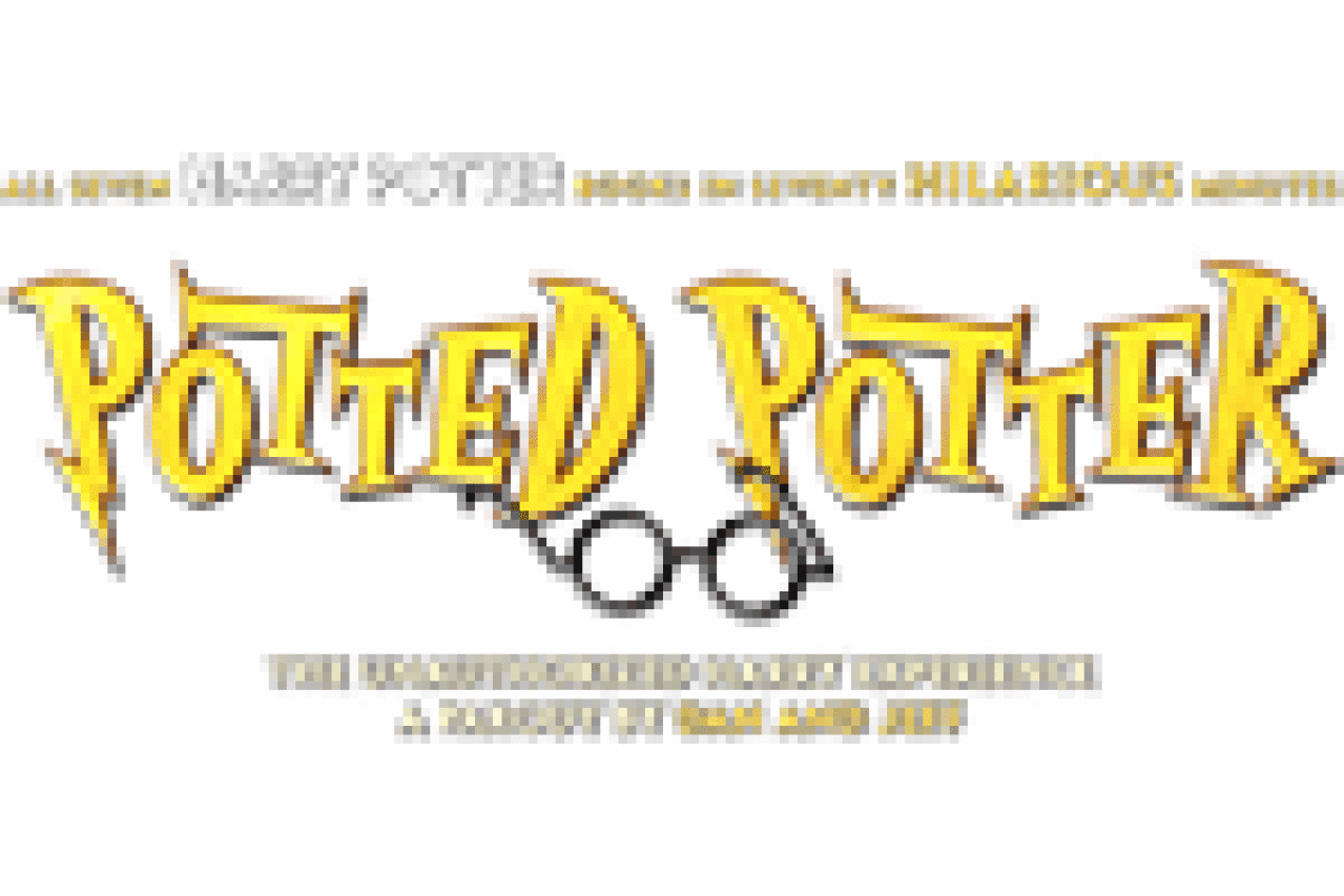 Potted Potter The Unauthorized Harry Experience to Play Chicago’s