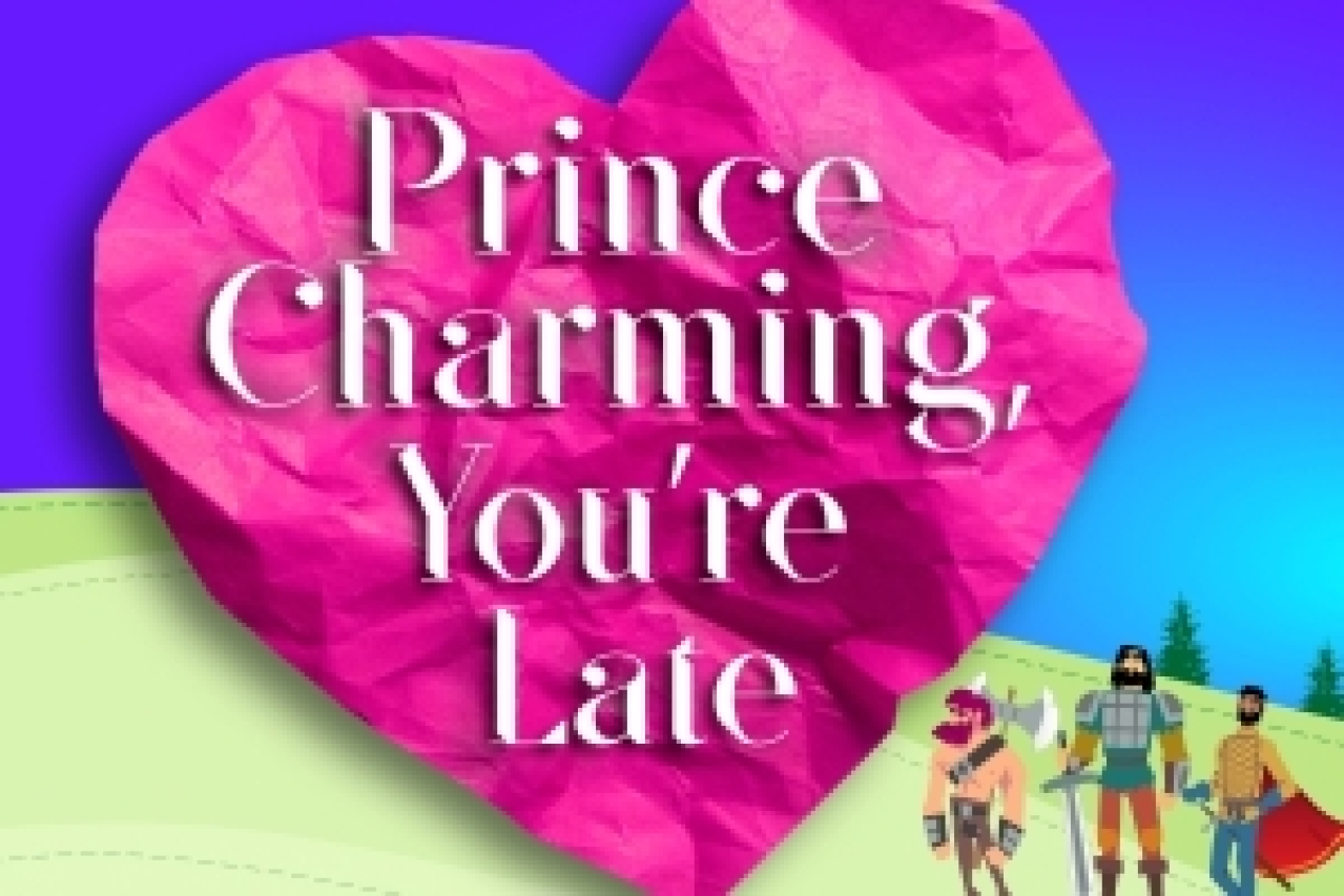 Prince Charming, You’re Late on New York City Get Tickets Now