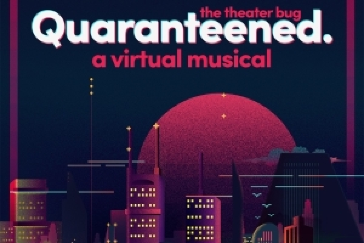 quaranteened a virtual musical livestream event logo Broadway shows and tickets