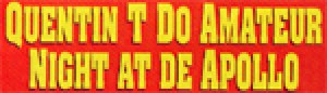 Quentin T.  Do Amateur Night At De Apollo
