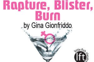 Rapture, Blister, Burn